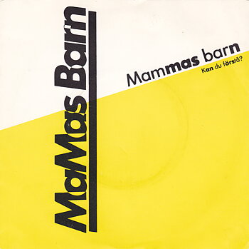 Mamas barn- Mammas barn/Kan du förstå 7''