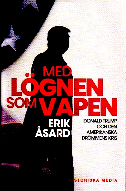 Med lögnen som vapen: Donald Trump och den amerikanska drömmens kris
