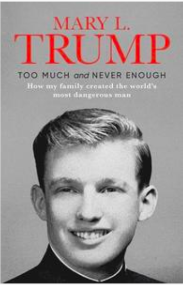 Too Much and Never Enough - how my family created the world´s most dangerous man