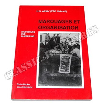 MARQUAGES ET ORGANISATION U.S. ARMY (ETO 1944-45) EMILE BECKER 415 pages