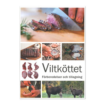 Viltköttet - Förberedelser och tillagning (BOK)