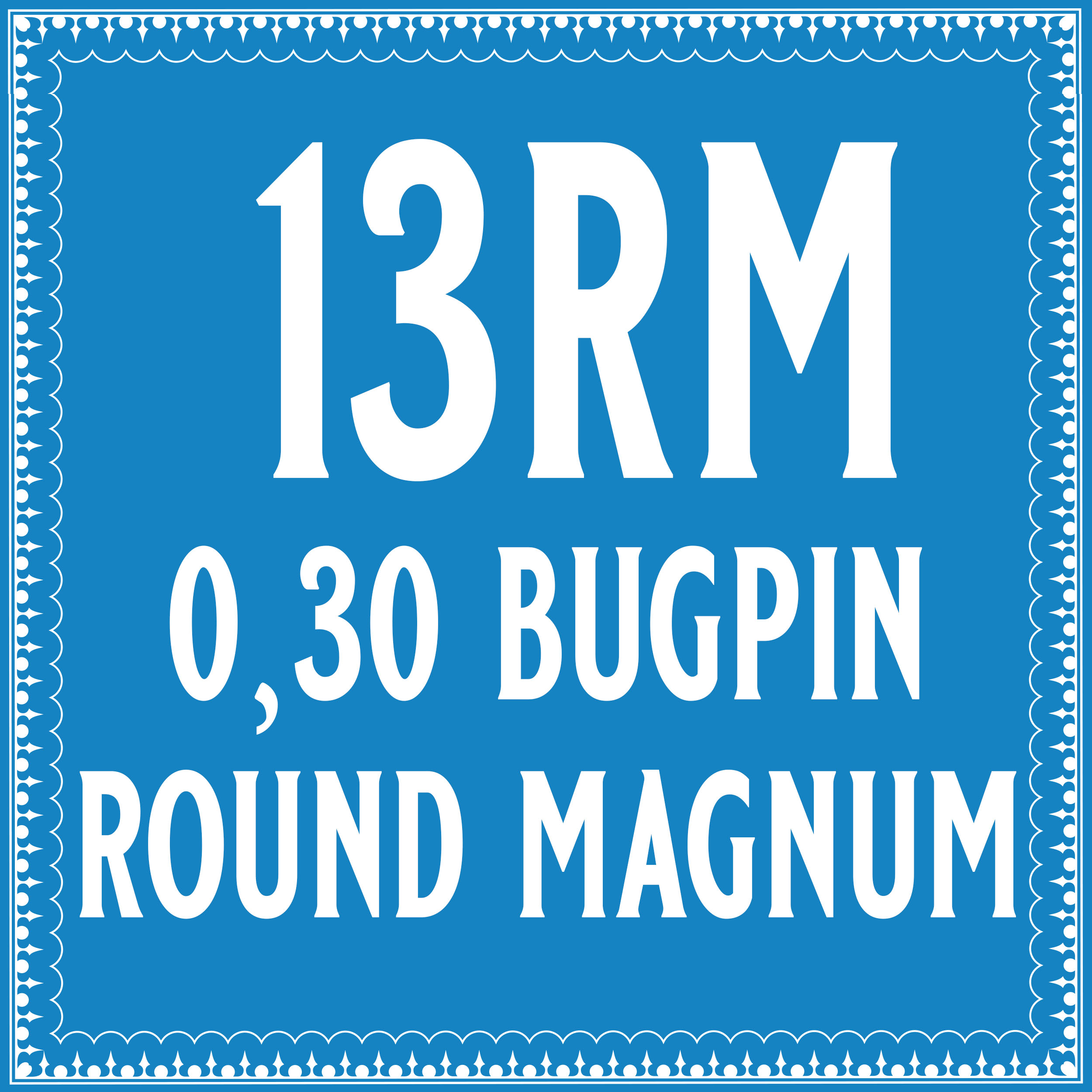 30/13 Bugpin Round Magnum Cartridge