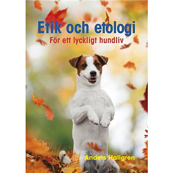 Etik och etologi - För ett lyckligt hundliv