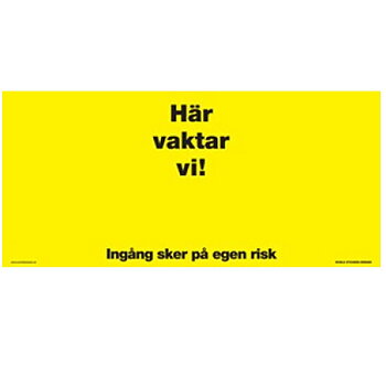 Här vaktar vi Gul (430 x 200mm)