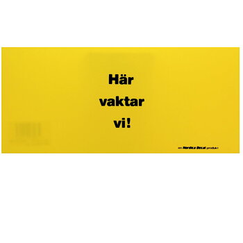 Här vaktar vi! Gul 22 x 10 cm