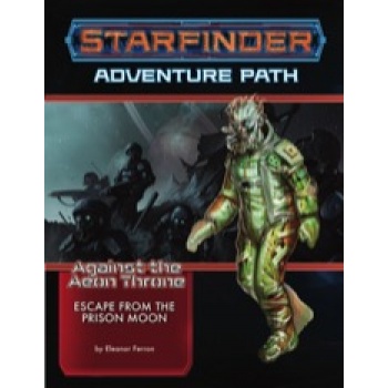 Starfinder Adventure Path: Escape from the Prison Moon (Against the Aeon Throne 2 of 3)