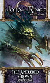 The Antlered Crown Adventure Pack: LOTR LCG