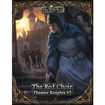 The Dark Eye Theater knights 6: The Red Choir