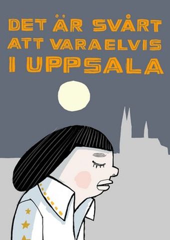 Book Det är svårt att vara Elvis i Uppsala, Nina Hemmingsson