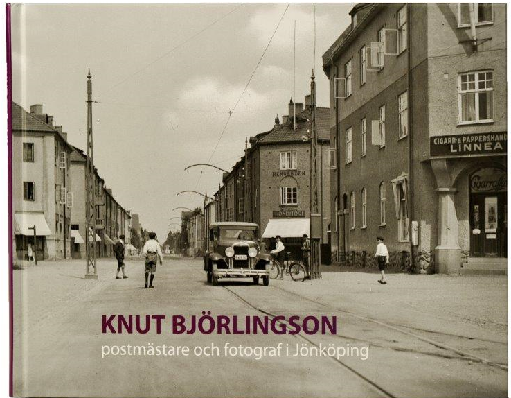 Knut Björlingsson -postmästare och fotograf i Jönköping