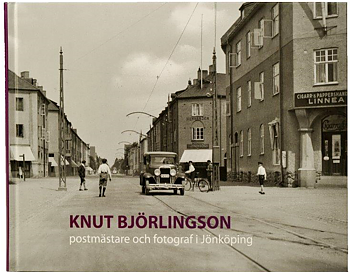 Knut Björlingsson -postmästare och fotograf i Jönköping