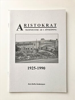 Aristokrat - Skoindustri AB i Jönköping 1925-1990