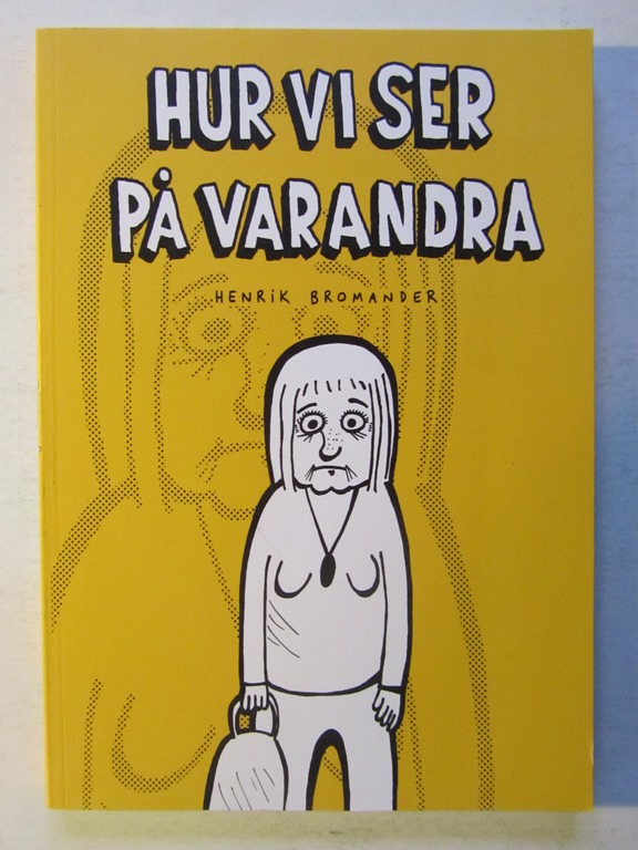 Henrik Bromander Hur vi ser på varandra