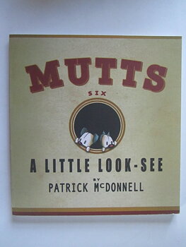 Mutts 06 A Little Look-See Patrick McDonnell