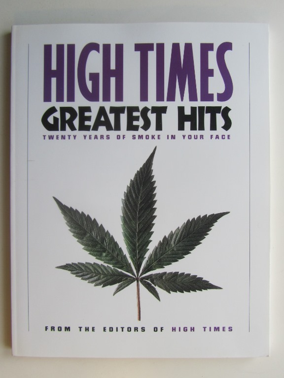 High Times Greatest Hits: Twenty Years of Smoke in Your Face
