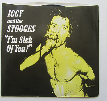 Iggy and the Stooges I'm Sick of You / Tight Pants 7" singel