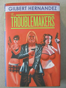 Troublemakers av Gilbert Hernandez