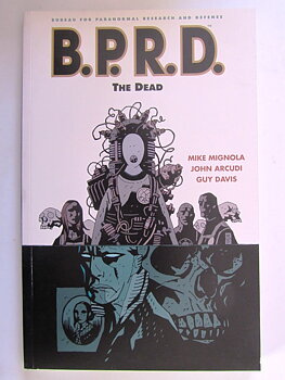 B.P.R.D. Vol 4 The Dead