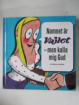 Maja Lindén Namnet är Vajlet men kalla mig Gud