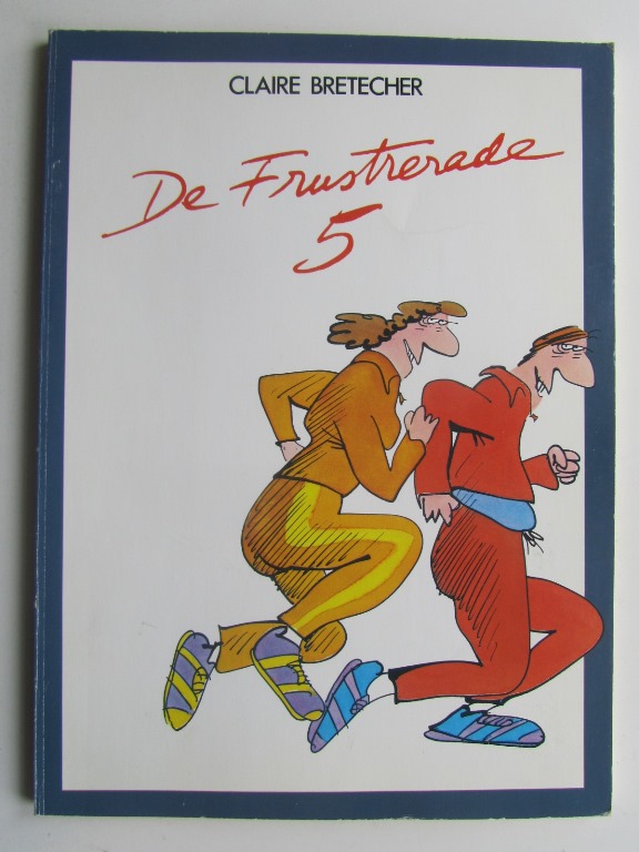 De frustrerade 5 Claire  Bretecher