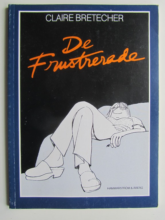 De frustrerade 1 Claire  Bretecher