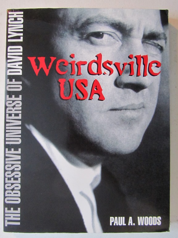 Weirdsville USA The Obsessive Universe of David Lynch