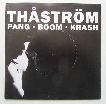 Thåström Pang Boom Krash / Monolog 7" singel