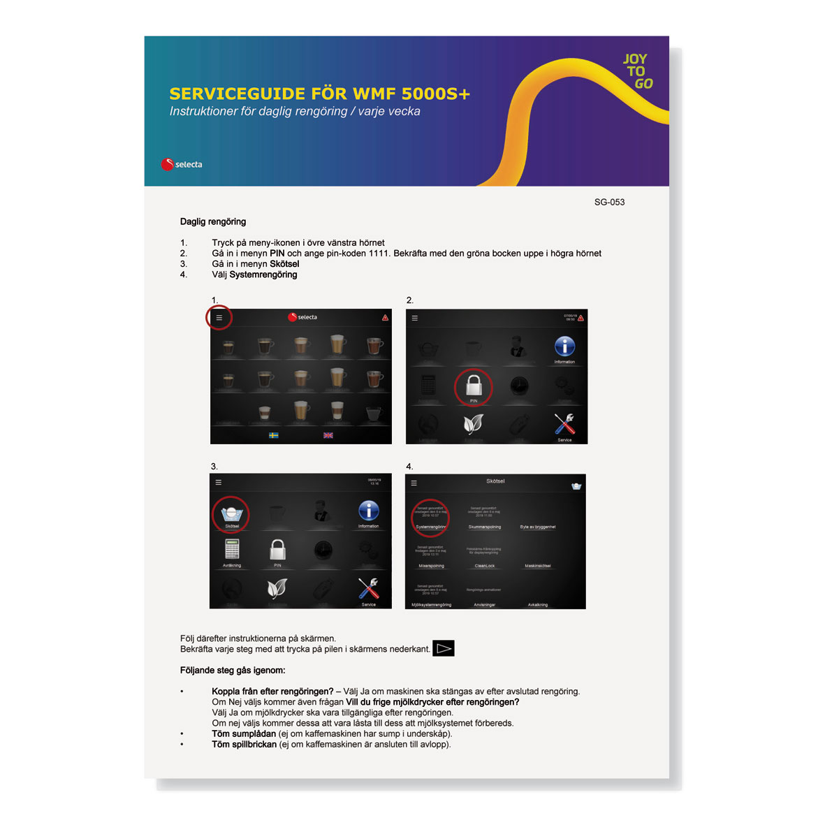 SERVICEGUIDE FÖR WMF 5000S+. Instruktioner för daglig rengöring/varje vecka.