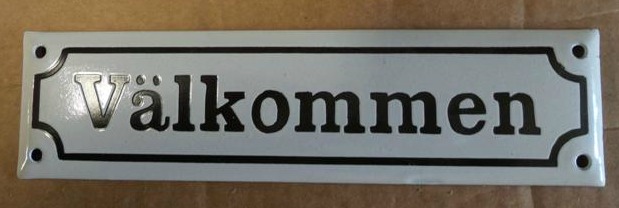 Emaljskylt Välkommen