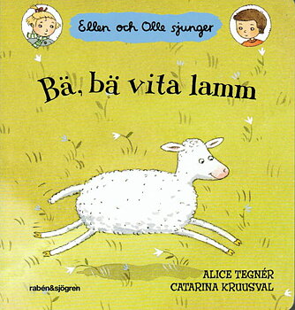 Ellen & Olle sjunger - Bä, bä vita lamm av Catarina Kruusval 