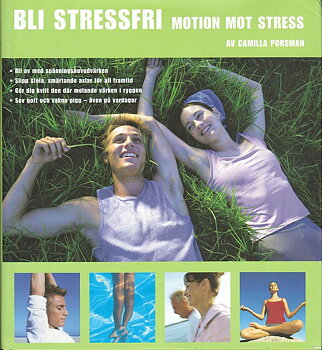 Bli stressfri - motion mot stress av Camilla Porsman