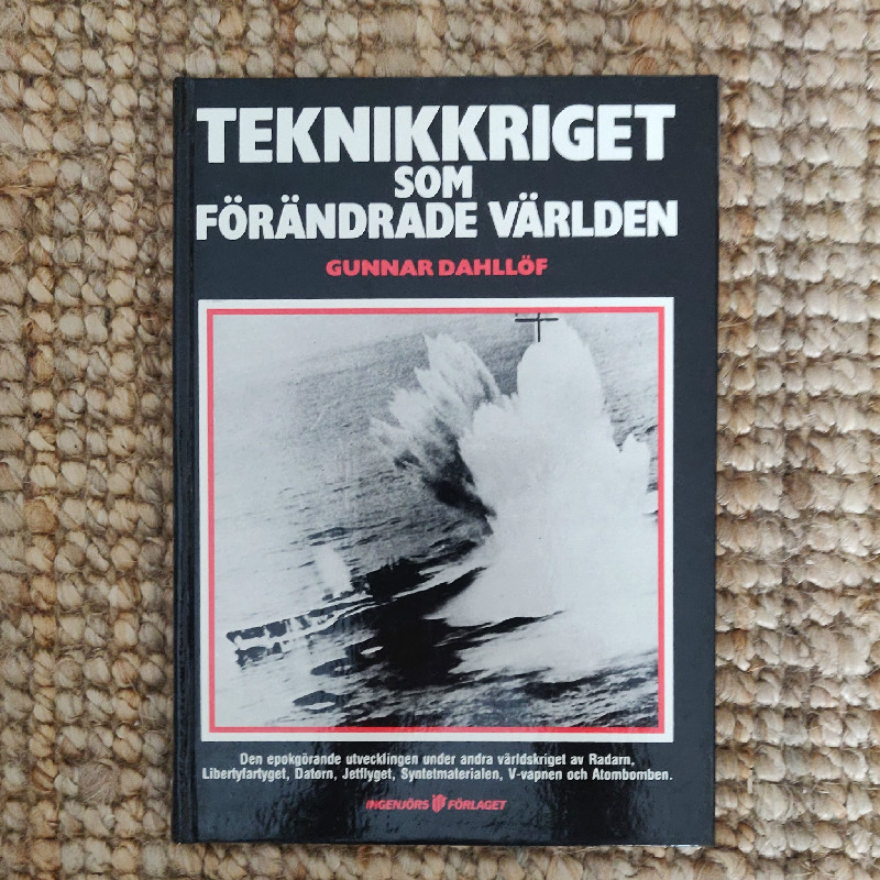 Teknikkriget som förändrade världen av Gunnar Dahllöf