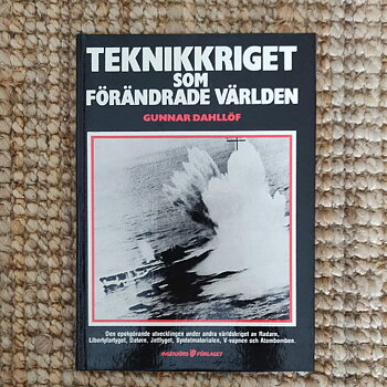 Teknikkriget som förändrade världen av Gunnar Dahllöf