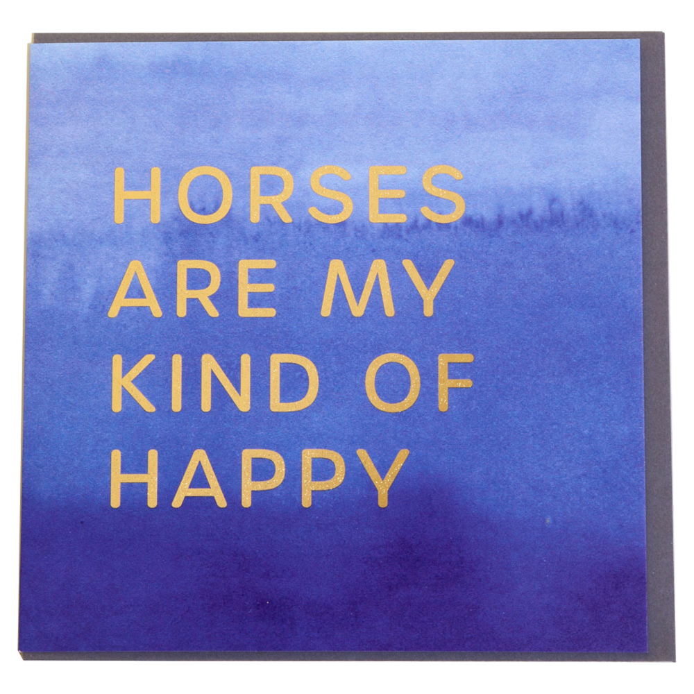 Kort Gubblecote Horses Are My Kind Of Happy