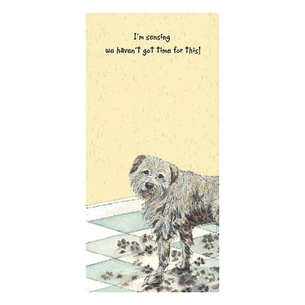 Greeting Card The Little Dog Laughed Dog Motif We Haven't Got Time