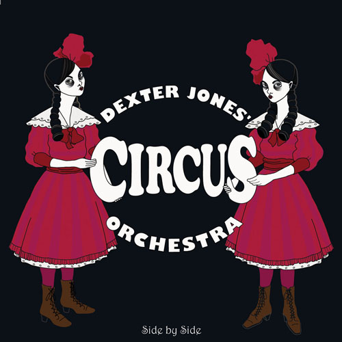 Dexter Jones' Circus Orchestra - Side by side