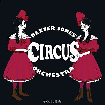Dexter Jones' Circus Orchestra - Side by side