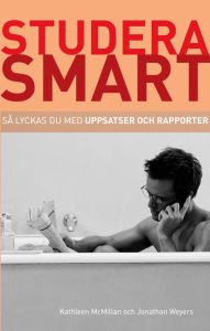 Studera Smart – Så lyckas du med Uppsatser och Rapporter