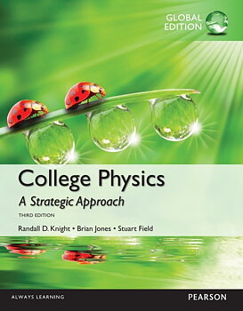 College Physics: A Strategic Approach, Global Edition