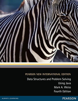 Data Structures and Problem Solving Using Java: Pearson New International Edition