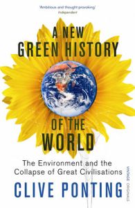 A New Green History of the World: The Environment and the Collapse of Great Civilisations