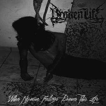 Broken Life - When Negative Feelings Drown This Life [CD]