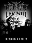 Corpus Christii - Tormented Belief [TS]