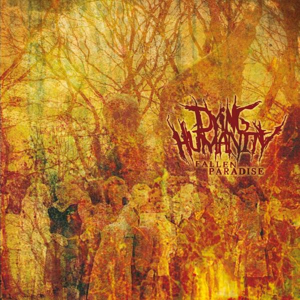 Dying Humanity - Fallen Paradise [CD]
