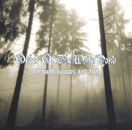 Order of the White Hand - Through Woods and Fog [CD]