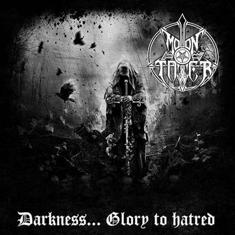 Moontower - Darkness... Glory to Hatred [CD]
