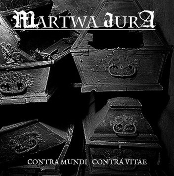 Martwa Aura - Contra Mundi Contra Vitae [CD]