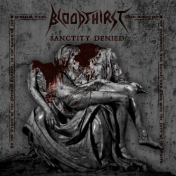Bloodthirst - Sanctity Denied [Digi-CD]