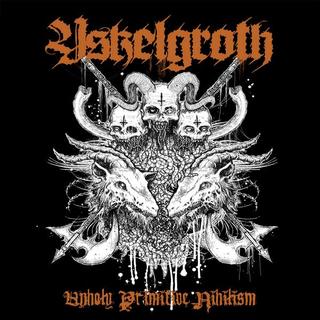 Yskelgroth - Unholy Primitive Nihilism [CD]