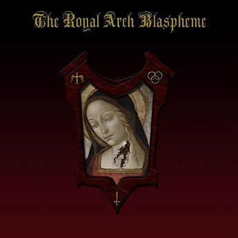 The Royal Arch Blaspheme - The Royal Arch Blaspheme [CD]